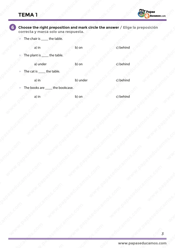 Página 3-Tema 1-ingles-segundo-primaria Ficha de inglés con preguntas tipo test para elegir la preposición correcta. Frases sencillas que refuerzan el uso de in, on, under y behind en el contexto del hogar.