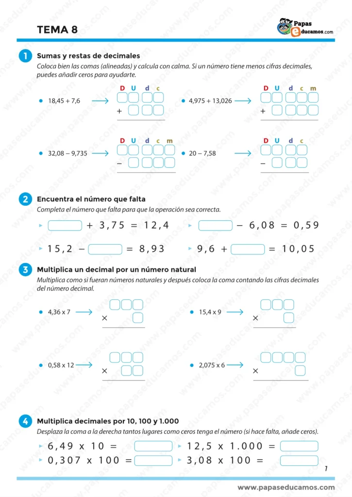Ejercicios de sumas y restas de decimales alineando la coma, completar el número que falta en operaciones, multiplicar un decimal por un número natural y multiplicar decimales por 10, 100 y 1.000 desplazando la coma.