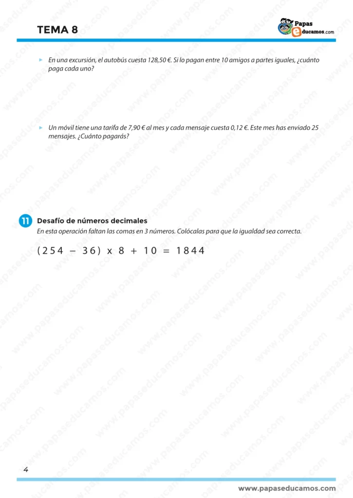 Problemas con decimales en situaciones reales (repartos, tarifas y costes) y actividad final tipo reto para colocar correctamente las comas en varios números y que la igualdad sea verdadera.