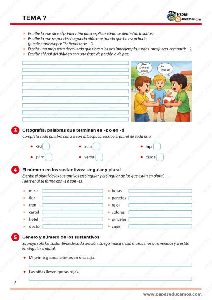 Guía para escribir un diálogo con acuerdo y frase final de paz. Ortografía: completar palabras que terminan en -z o -d y escribir el plural. Gramática: pasar sustantivos de singular a plural y al revés, y reconocer género y número.