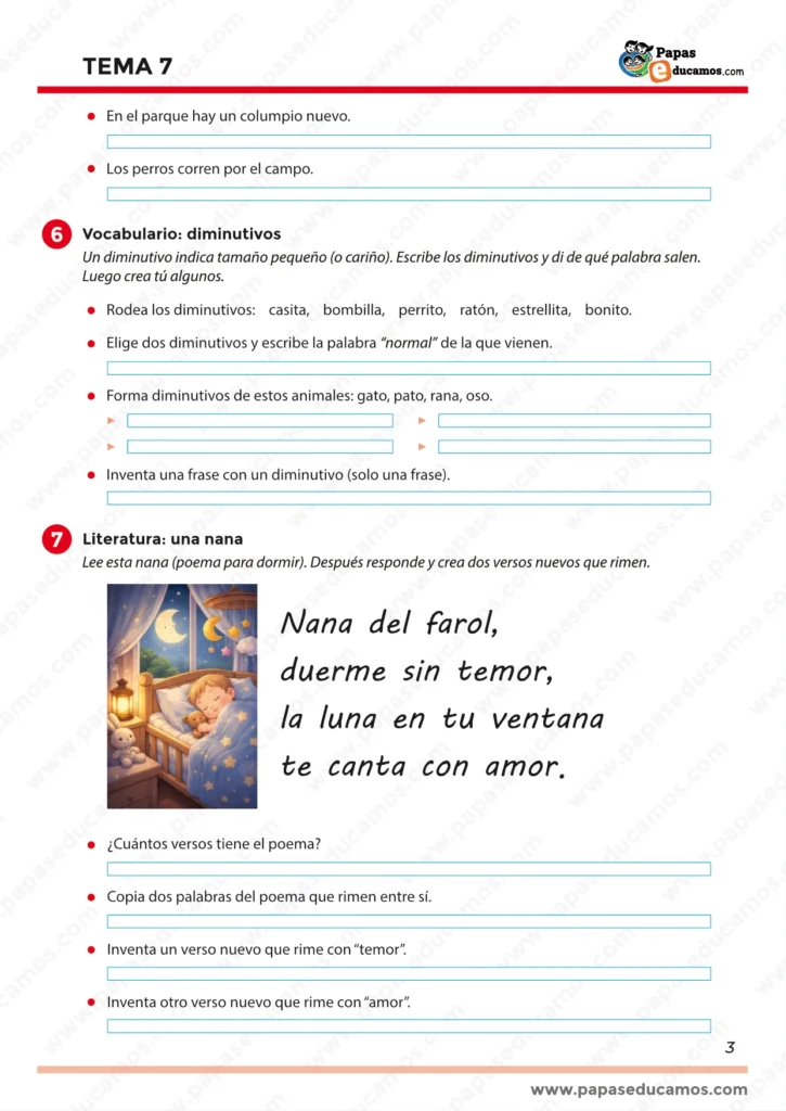 Ejercicios de género y número en oraciones, vocabulario de diminutivos (identificar, formar y crear frases) y literatura con la “Nana del farol”: contar versos, buscar rimas e inventar nuevos.