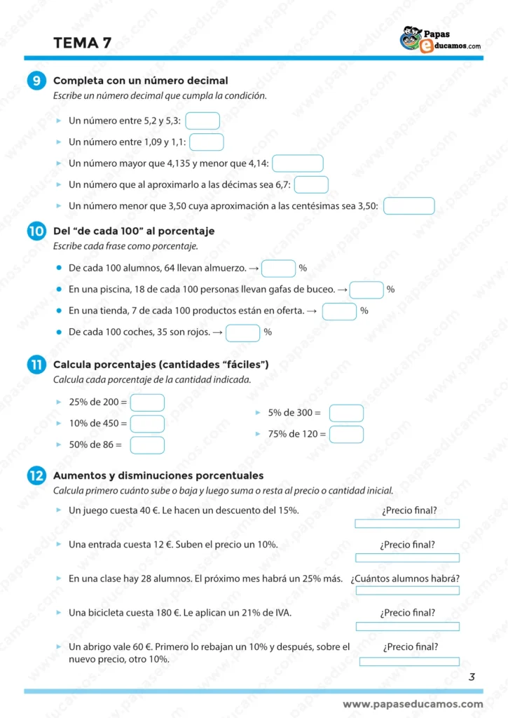 Completar números decimales que cumplan condiciones, pasar del “de cada 100” al porcentaje, calcular porcentajes sencillos y resolver aumentos y disminuciones porcentuales en problemas reales (descuentos, subidas, IVA y rebajas sucesivas).