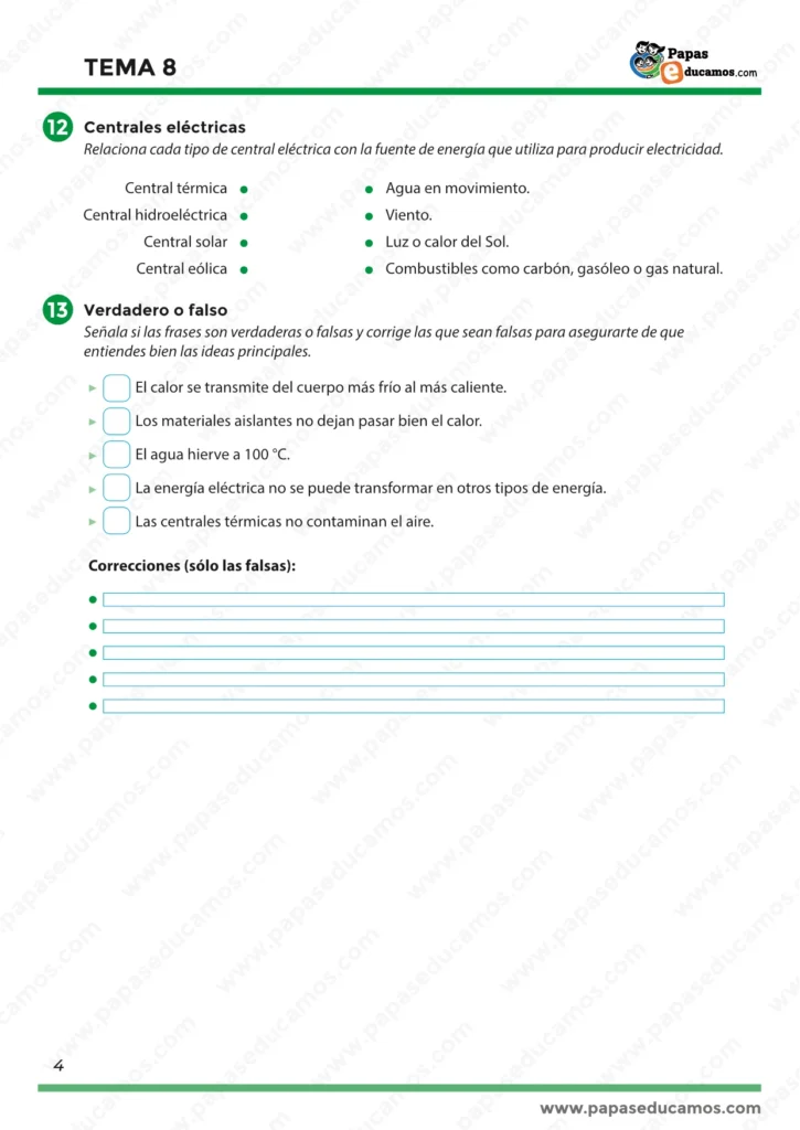 Ejercicios para relacionar centrales eléctricas con su fuente de energía (térmica, hidroeléctrica, solar y eólica) y actividad final de verdadero o falso con espacio para corregir las afirmaciones incorrectas.