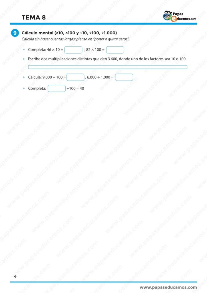 Actividades de cálculo mental para multiplicar y dividir por 10, 100 y 1.000 “poniendo o quitando ceros”, completar resultados y proponer multiplicaciones equivalentes (por ejemplo, para llegar a 3.600).